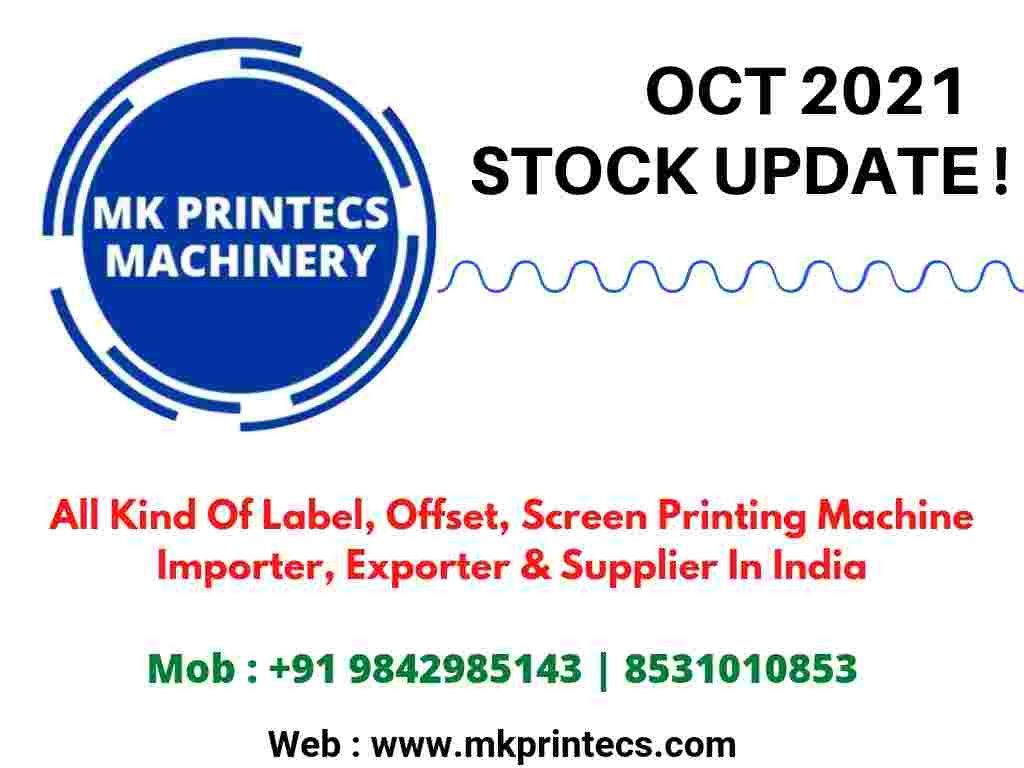 STOCK UPDATE - OCT 2021 | JAPANESE & EUROPEAN LABEL, OFFSET, SCREEN PRINTING MACHINE | OFFER FROM MK PRINTECS MACHINERY | +91 9842985143 & 8531010853