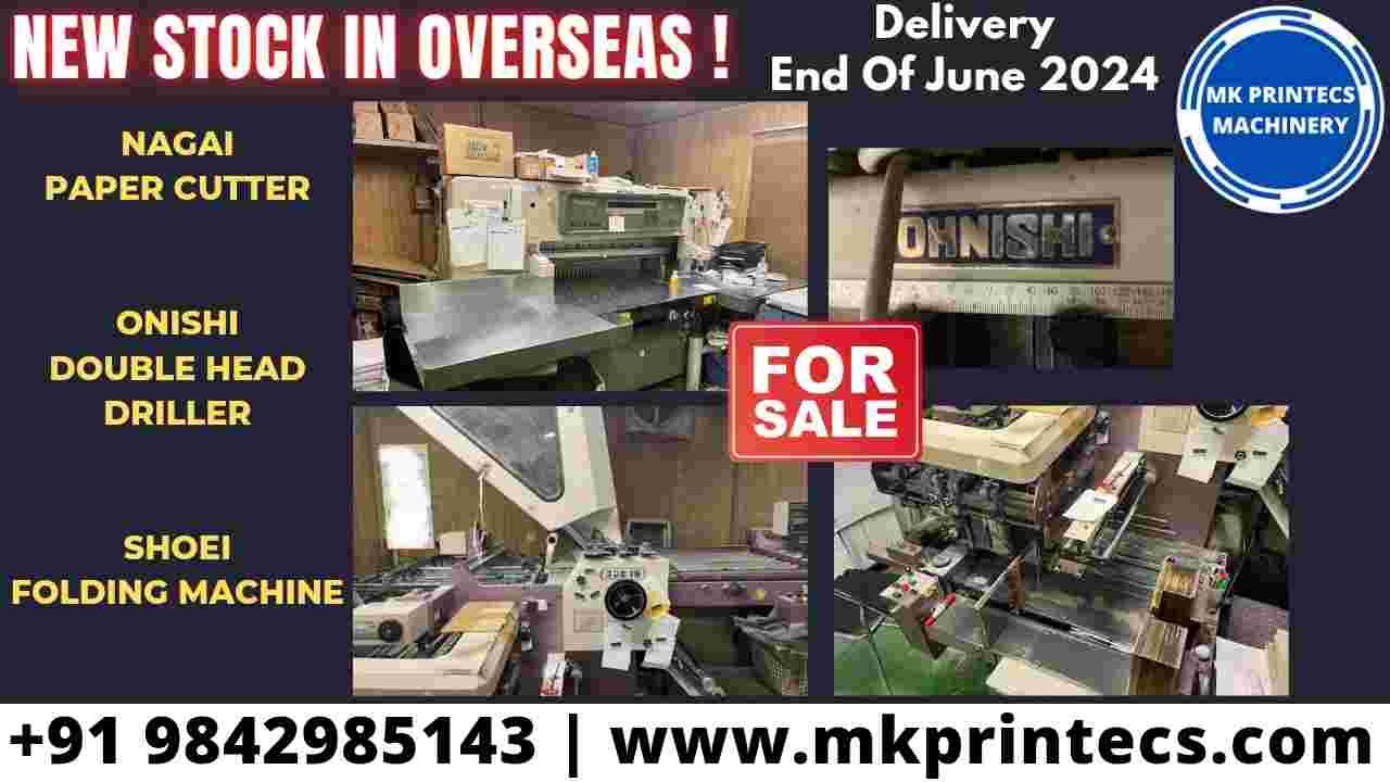 FOR SALE - NAGAI NCD6 PAPER CUTTER, ONISHI DRILLER, SHOEI FOLDING MACHINE | MK PRINTECS MACHINERY | +91 9842985143